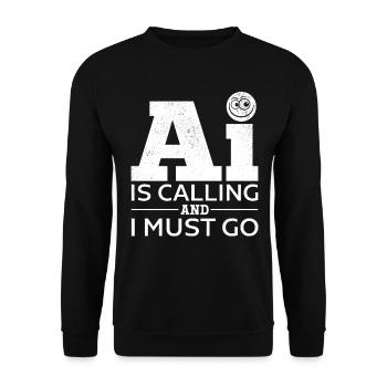 AI Is Calling And I Must Go - Artificial Intellige - Unisex Pullover - Schwarz - Vorne - Alina (178cm) & Michal (187cm)