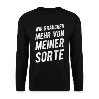 Wir Brauchen Mehr Von Meiner Sorte Lustiger Spruch - Unisex Pullover - Schwarz - Vorne - Alina (178cm) & Michal (187cm)