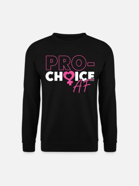 Feminist Pro-Choice Af - Unisex Sweatshirt - black