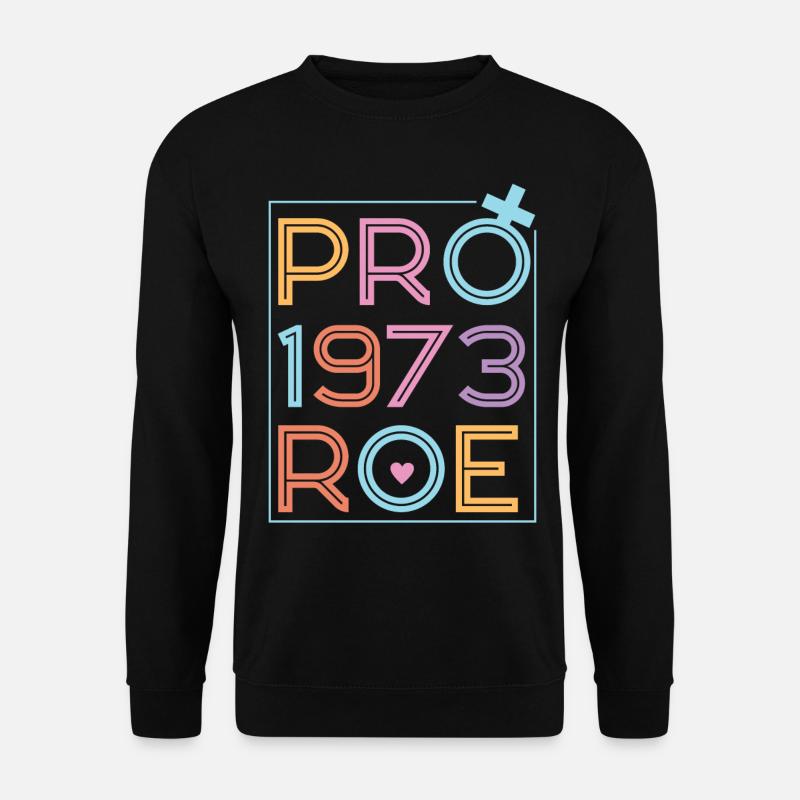Feminist Pro 1973 Roe - Unisex Sweatshirt - black