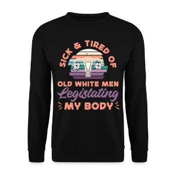 Feminist Sick & Tired Of Old White - Unisex Sweatshirt - black - Front - Alina (178cm) & Michal (187cm)