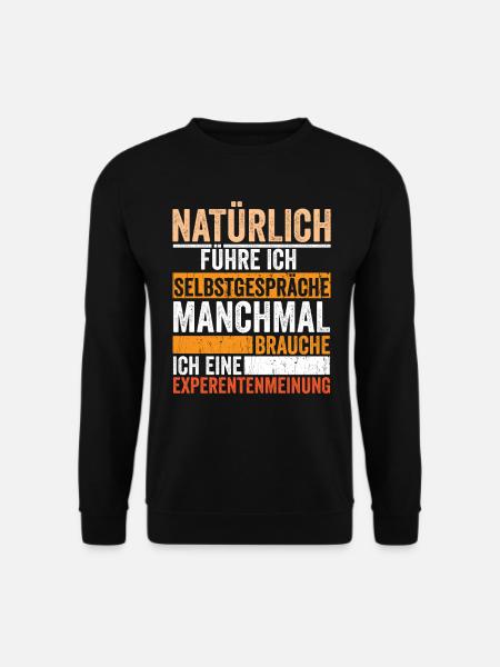 Natürlich führe ich Selbstgespräche - Unisex Pullover - Schwarz