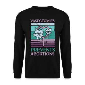 Feminist Vasectomies Prevents - Unisex Sweatshirt - black - Front - Alina (178cm) & Michal (187cm)