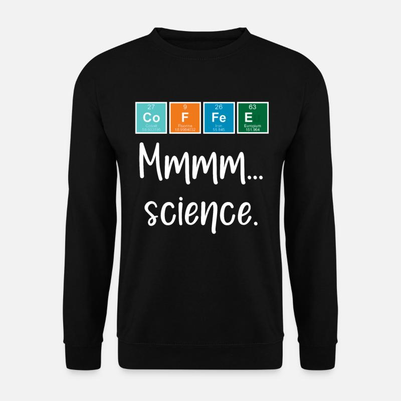 COFFEE - Mmmm... science - Unisex Sweatshirt - black