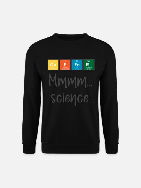COFFEE - Mmmm... science - Unisex Sweatshirt - black