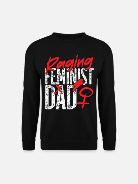 Feminist Dad Raging Feminist Dad - Unisex Pullover - Schwarz