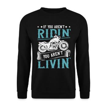 If You Aren't Riding You Aren't Livin Biker - Unisex Pullover - Schwarz - Vorne - Alina (178cm) & Michal (187cm)