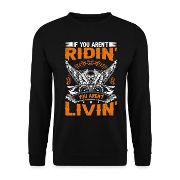 If You Aren't Riding You Aren't Livin Biker - Unisex Pullover - Schwarz - Vorne - Alina (178cm) & Michal (187cm)