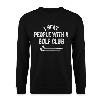 I Beat People With A Golf Club - Funny Golfing Gol - Unisex Sweatshirt - black - Front - Alina (178cm) & Michal (187cm)
