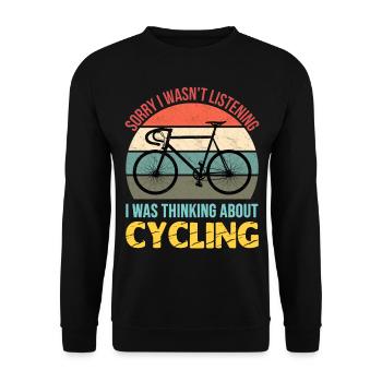 Sorry I wasn't listening I was thinking cycling - Unisex Sweatshirt - black - Front - Alina (178cm) & Michal (187cm)