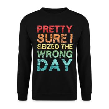 Ich bin mir ziemlich sicher, dass ich den falschen Tag erwischt habe - Unisex Pullover - Schwarz - Vorne - Alina (178cm) & Michal (187cm)