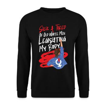 Feminist Sick & Tired Of Old White - Unisex Sweatshirt - black - Front - Alina (178cm) & Michal (187cm)