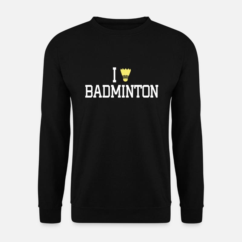 I love Badminton - Unisex Sweatshirt - black