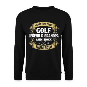 I Have Two Titles Golf Legend & Grandpa Golf Playe - Unisex Pullover - Schwarz - Vorne - Alina (178cm) & Michal (187cm)