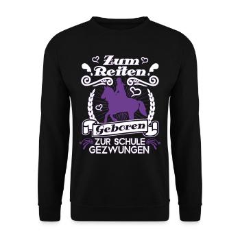 Zum Reiten Geboren Zur Schule Gezwungen Reiter - Unisex Pullover - Schwarz - Vorne - Alina (178cm) & Michal (187cm)
