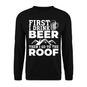 D’abord je bois de la bière puis je vais sur le toit - drôle R - Sweat-shirt Unisexe - noir - Devant - Alina (178cm) & Michal (187cm)