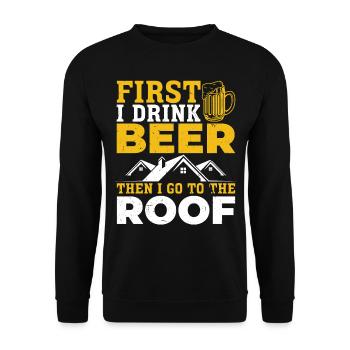 D’abord je bois de la bière puis je vais chez le travailleur du toit - Sweat-shirt Unisexe - noir - Devant - Alina (178cm) & Michal (187cm)