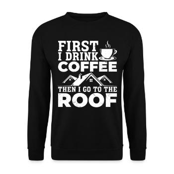 First I Drink Coffee Then I Go To The Roof - Roofe - Unisex Pullover - Schwarz - Vorne - Alina (178cm) & Michal (187cm)