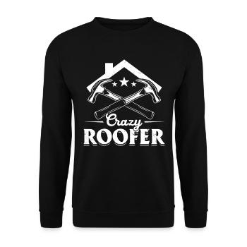Crazy Roofer - Roofer Contractor Roofer Worker Roo - Unisex Pullover - Schwarz - Vorne - Alina (178cm) & Michal (187cm)