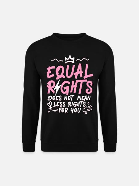 Feminist Equal Rights For Others - Unisex Pullover - Schwarz
