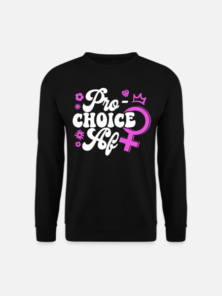 Feminist Pro-Choice Af - Unisex Sweatshirt - black