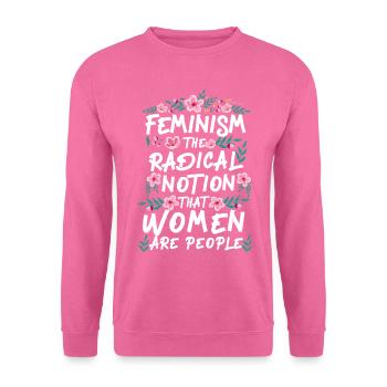 Feminist Feminism The Radical - Unisex Sweatshirt - pink - Front