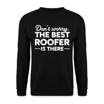 Don't Worry The Best Roofer Is There - Roofer - Unisex Pullover - Schwarz - Vorne - Alina (178cm) & Michal (187cm)