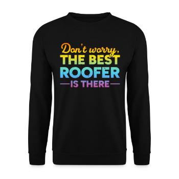 Don't Worry The Best Roofer Is There - Roofing - Unisex Sweatshirt - black - Front - Alina (178cm) & Michal (187cm)