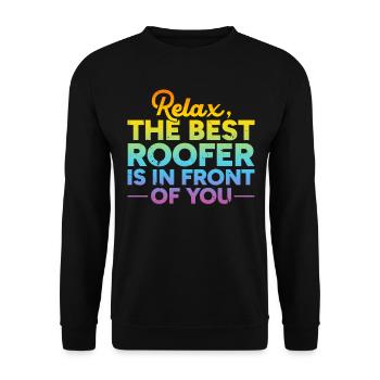 Relax The Best Roofer Is In Front Of You - Roof Wo - Unisex Sweatshirt - black - Front - Alina (178cm) & Michal (187cm)