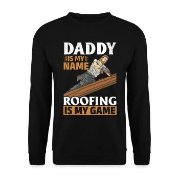 Daddy Is My Name Roofing Is My Game - Roofing Dad - Unisex Pullover - Schwarz - Vorne - Alina (178cm) & Michal (187cm)