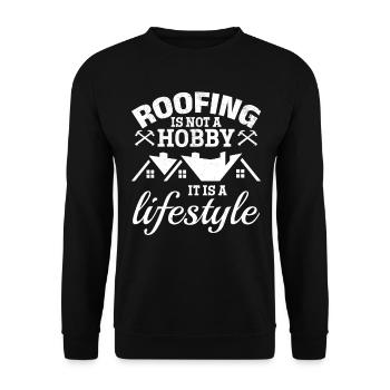 Roofing Is Not Just A Hobby It Is A Lifestyle - Ro - Unisex Sweatshirt - black - Front - Alina (178cm) & Michal (187cm)
