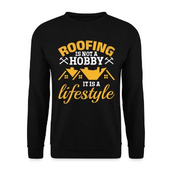 Roofing Is Not Just A Hobby It Is A Lifestyle - Ro - Unisex Sweatshirt - black - Front - Alina (178cm) & Michal (187cm)