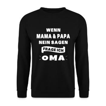 Wenn Mama und Papa Nein sagen, frag ich Oma Enkeln - Unisex Pullover - Schwarz - Vorne - Alina (178cm) & Michal (187cm)