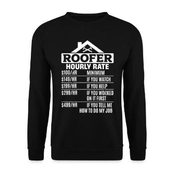 Roofer Hourly Rate - Funny Roofing Roofer Hourly R - Unisex Sweatshirt - black - Front - Alina (178cm) & Michal (187cm)