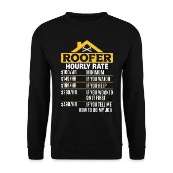 Roofer Hourly Rate - Roof Worker Funny Roofer - Unisex Pullover - Schwarz - Vorne - Alina (178cm) & Michal (187cm)