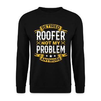 Retired Roofer Not My Problem Anymore - Retired Ro - Unisex Pullover - Schwarz - Vorne - Alina (178cm) & Michal (187cm)