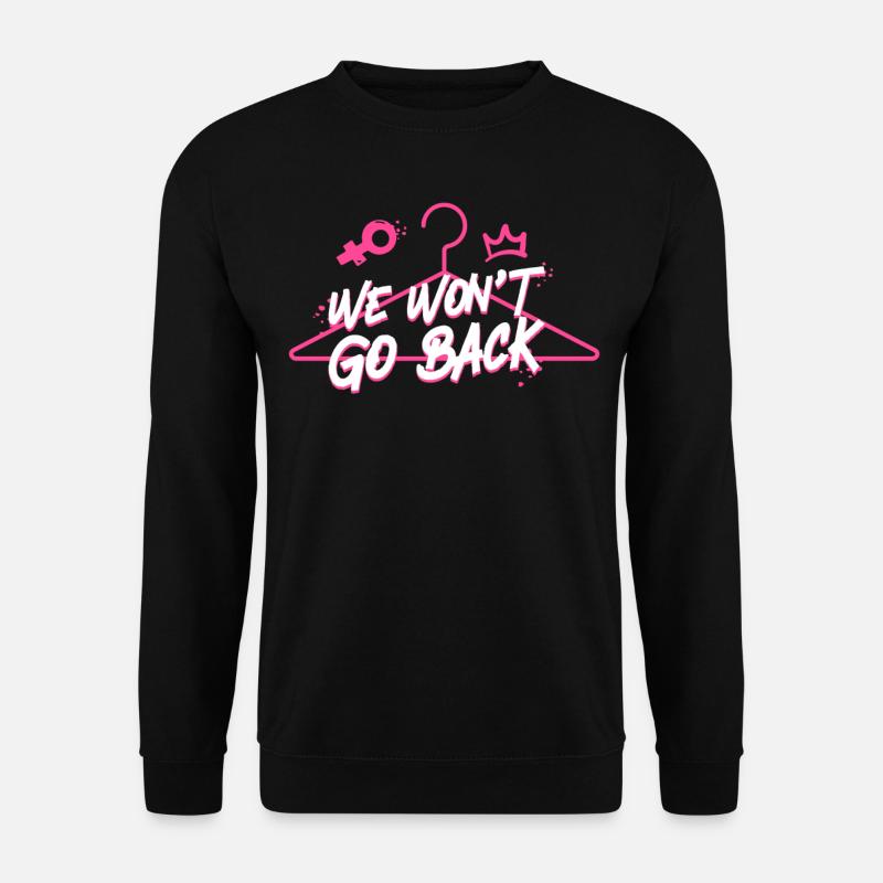 Feminist We Won't Go Back - Unisex Pullover - Schwarz