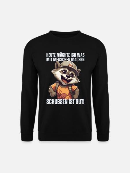 Süßer Cartoon Waschbär: "Heute Menschen schubsen" - Unisex Pullover - Schwarz