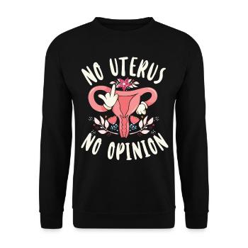 Feminist No Uterus No Opinion - Unisex Pullover - Schwarz - Vorne - Alina (178cm) & Michal (187cm)