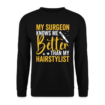 Plastic surgeon knows me better surgical - Unisex Sweatshirt - black - Front - Alina (178cm) & Michal (187cm)