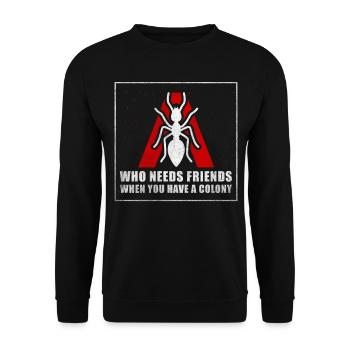 Who Needs Friends When You Have A Colony Ants - Unisex Sweatshirt - black - Front - Alina (178cm) & Michal (187cm)