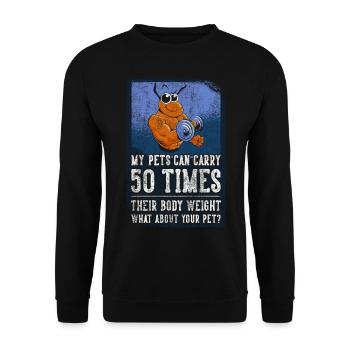 My Pets Can Carry 50 Times Their Body Weight - Unisex Sweatshirt - black - Front - Alina (178cm) & Michal (187cm)