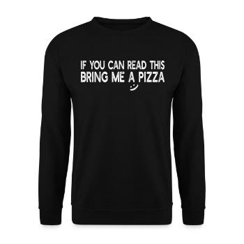 Funny Pizza Lover - Si vous pouvez lire ceci, apportez-moi - Sweat-shirt Unisexe - noir - Devant - Alina (178cm) & Michal (187cm)