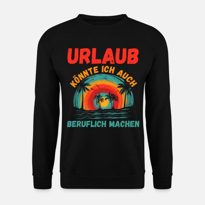 Sommerurlaub Urlauber Urlaub - Unisex Pullover - Schwarz