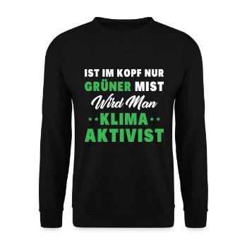 Ist Im Kopf Nur Grüner Mist Wird Man Klimaaktivist - Unisex Pullover - Schwarz - Vorne - Alina (178cm) & Michal (187cm)