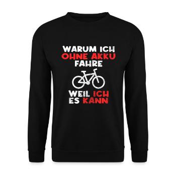 Fahrrad ohne Akku Spruch - Unisex Pullover - Schwarz - Vorne - Alina (178cm) & Michal (187cm)