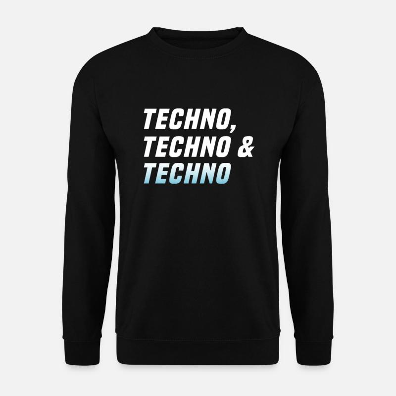 Techno Techno Techno - Unisex Pullover - Schwarz