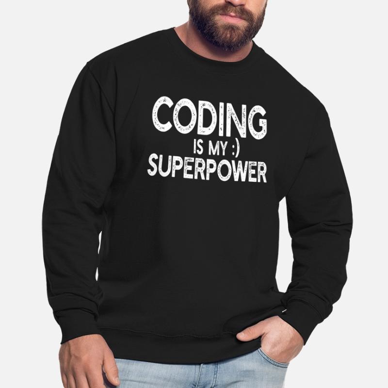 Le codage est mon superpouvoir - Programmeur informatique Sweat-shirt Unisexe