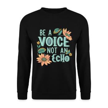 Be A Voice Not An Echo - Unisex Sweatshirt - black - Front - Alina (178cm) & Michal (187cm)