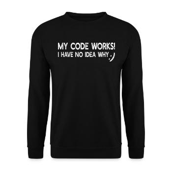 Mon code fonctionne ! Je n’ai aucune idée pourquoi - Programme amusant - Sweat-shirt Unisexe - noir - Devant - Alina (178cm) & Michal (187cm)